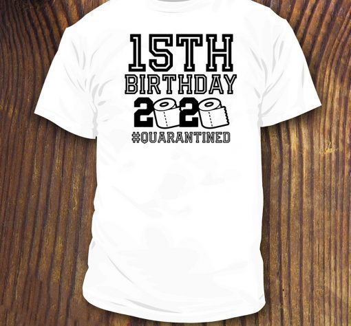 15th Birthday Shirt - The One Where I Was Quarantined 2020 T-Shirt - #Quarantine2020