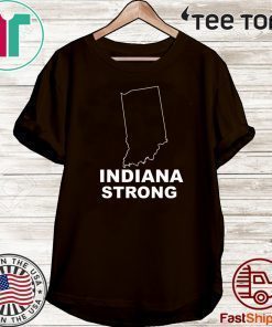 Indiana Strong - Indiana State US Shirt