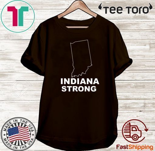 Indiana Strong - Indiana State US Shirt