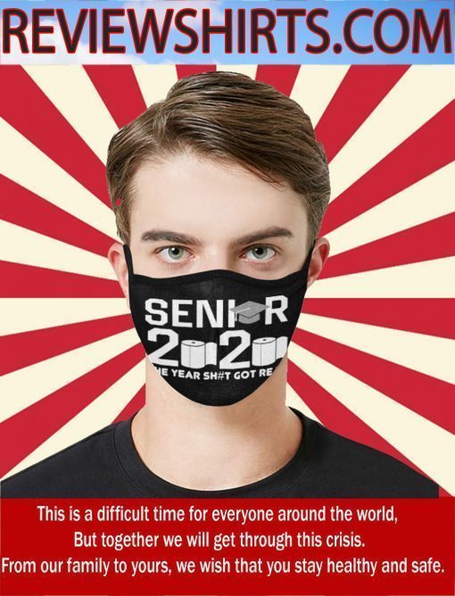 Class Of 2020 Face Masks - The Year Shit Got Real Cloth Face Mask