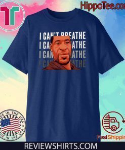 George Floyd - I Can't Breathe Tee Shirts