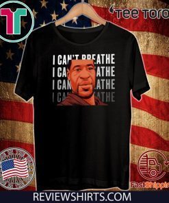 George Floyd - I Can't Breathe Tee Shirts