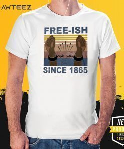 FREE-ISH SINCE 1865 SHIRTS