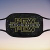 Face Mask Star Wars Pew Pew Pew