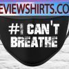 I Can't Breathe Face Mask Washable Black Lives Matter Cotton Face Mask Reusable