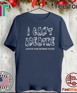 I Can't Breathe Justice For George Floyd Shirt