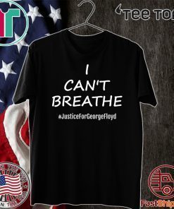 I Can't Breathe #JusticeForGeorgeFloyd Shirt