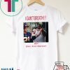 I Can’t Breathe Rip Bro Eric Garner Shirt
