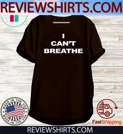 I Can’t Breathe TShirt