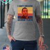 I can't breathe George Floyd Tee Shirts