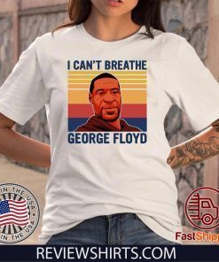 I can't breathe George Floyd Tee Shirts