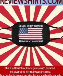 Jesus Is My Savior Trump is my president For Face Mask – Make America Great Again Flag Cloth Face Mask