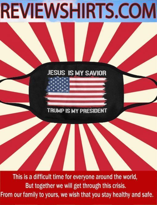 Jesus Is My Savior Trump is my president For Face Mask – Make America Great Again Flag Cloth Face Mask