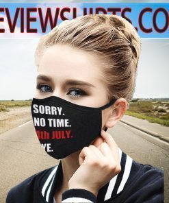 4th July no time Independence Day Funny Gift Face Masks