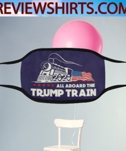 All Aboard The Trump Train 2020 MAGA Cloth Face Mask