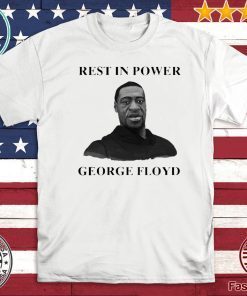 REST IN POWER GEORGE FLOYD 2020 T-SHIRT