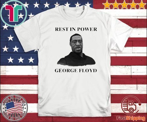 REST IN POWER GEORGE FLOYD 2020 T-SHIRT