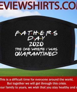 Father's Day 2020 The One Where I Was Quarantines Gift Father's Day Face Mask