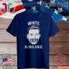 White silence is violence Shirt