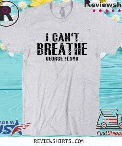 i can't breathe george floyd Shirts