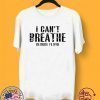 i can't breathe george floyd Shirts