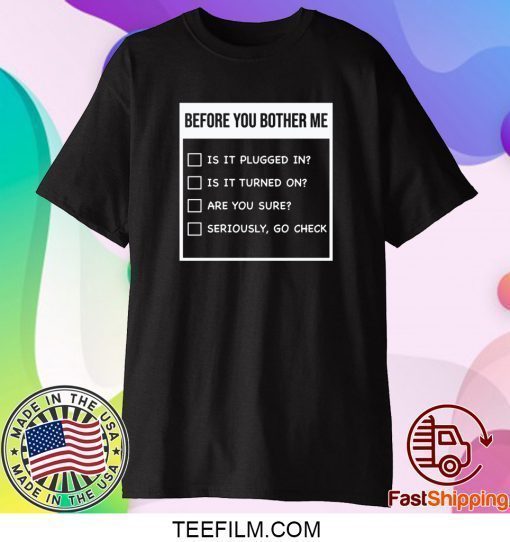 Before you bother me shirt