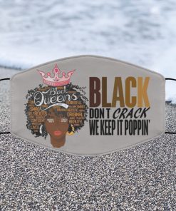 Black Don’t Crack We Keep It Poppin Fabric Face Mask