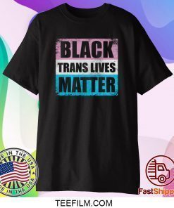 Black Trans Lives Matter Shirt