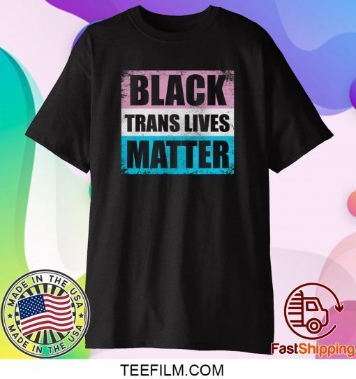 Black Trans Lives Matter Shirt