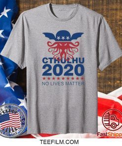 Cthulhu 2020 no lives matter shirt