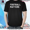 Dabo Swinney Football Matters Shirt