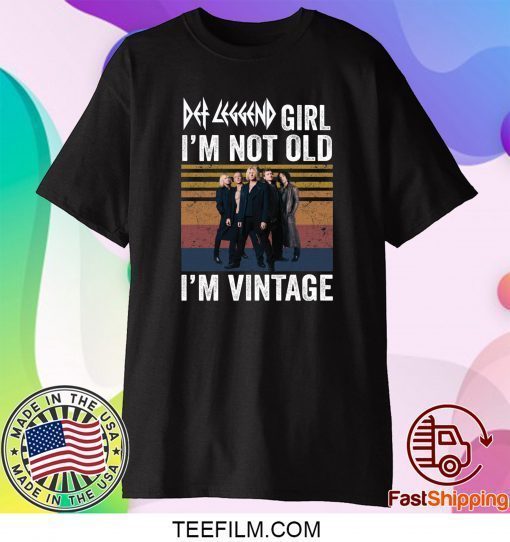 Def Leppard girl I’m not old I’m vintage shirt