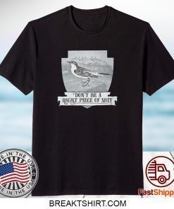 Don't Be A Racist Piece Of Shit Shirts, Effin' Birds