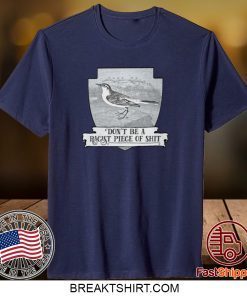 Don't Be A Racist Piece Of Shit Shirts, Effin' Birds