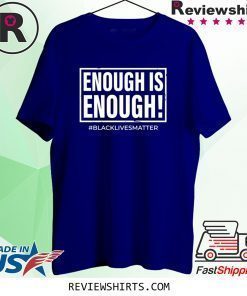 Mens Enough Is Enough Black Lives Matter Shirts