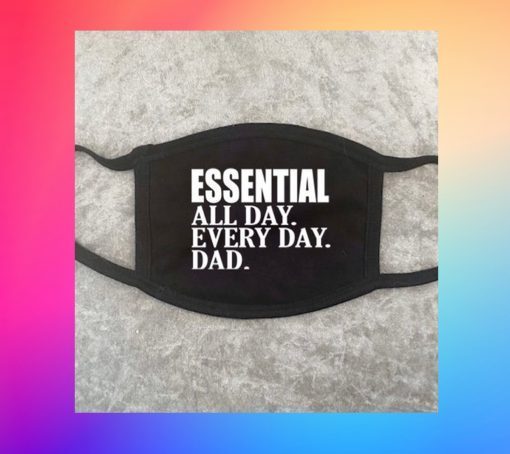 Essential all day every day dad, reusable face mask, essential all day every day, adult mask, gift for dad, funny gift, Father’s Day gift