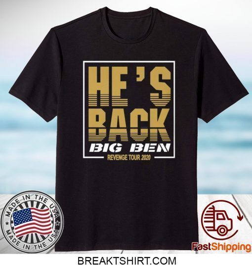 He’s Back Big Ben Revenge Tour 2020 T-Shirt