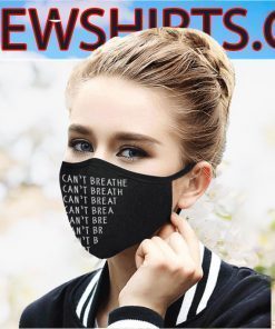 I Can't - I Can't Breathe - I Can't Breathe Face Masks