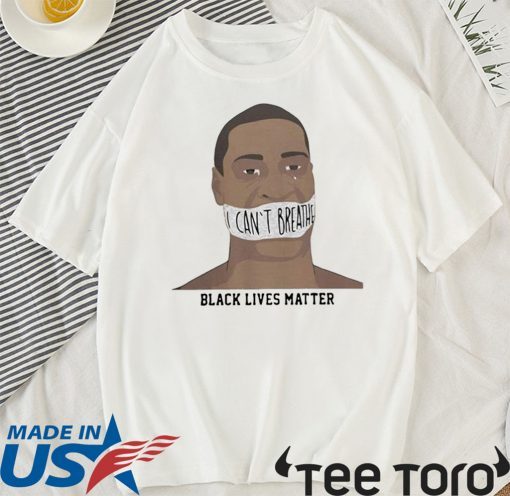 I can’t breathe black lives matter shirt