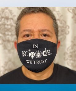 In Science We Trust Cloth Reusable Face Mask