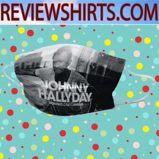 Johnny Hallyday – Mon pays c’est l’amour Cloth Face Mask