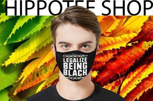 Legalize Being Black Cloth Face Mask