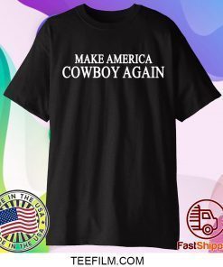 Make america cowboy again shirt