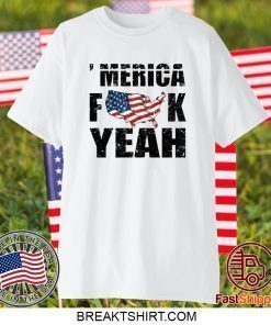 Merica fuck yeah shirt