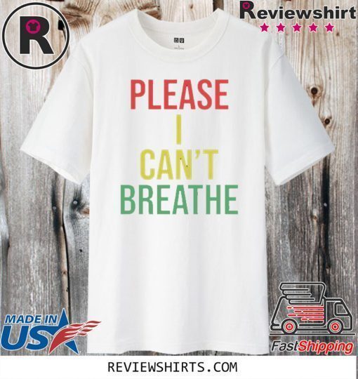 Mourin Shop Please I Can't Breathe Shirt