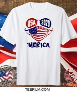 Nice USA 2020 4th Of July Merica Quarantine Shirt