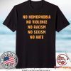 No Homophobia No Violence No Racism No Sexism Shirt
