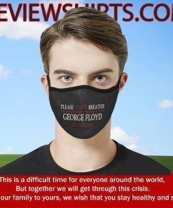 Please I Can't Breathe Justice for George Floyd Face Masks