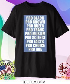 Pro Black pro brown pro queer pro trans pro muslim shirt