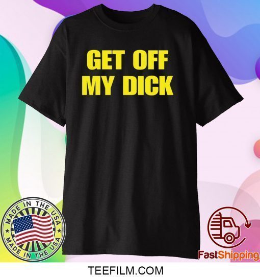 Robert Pattinson get off my dick shirt